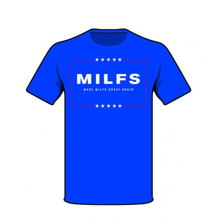 GR. S - Make Milfs Great Again T-Shirt